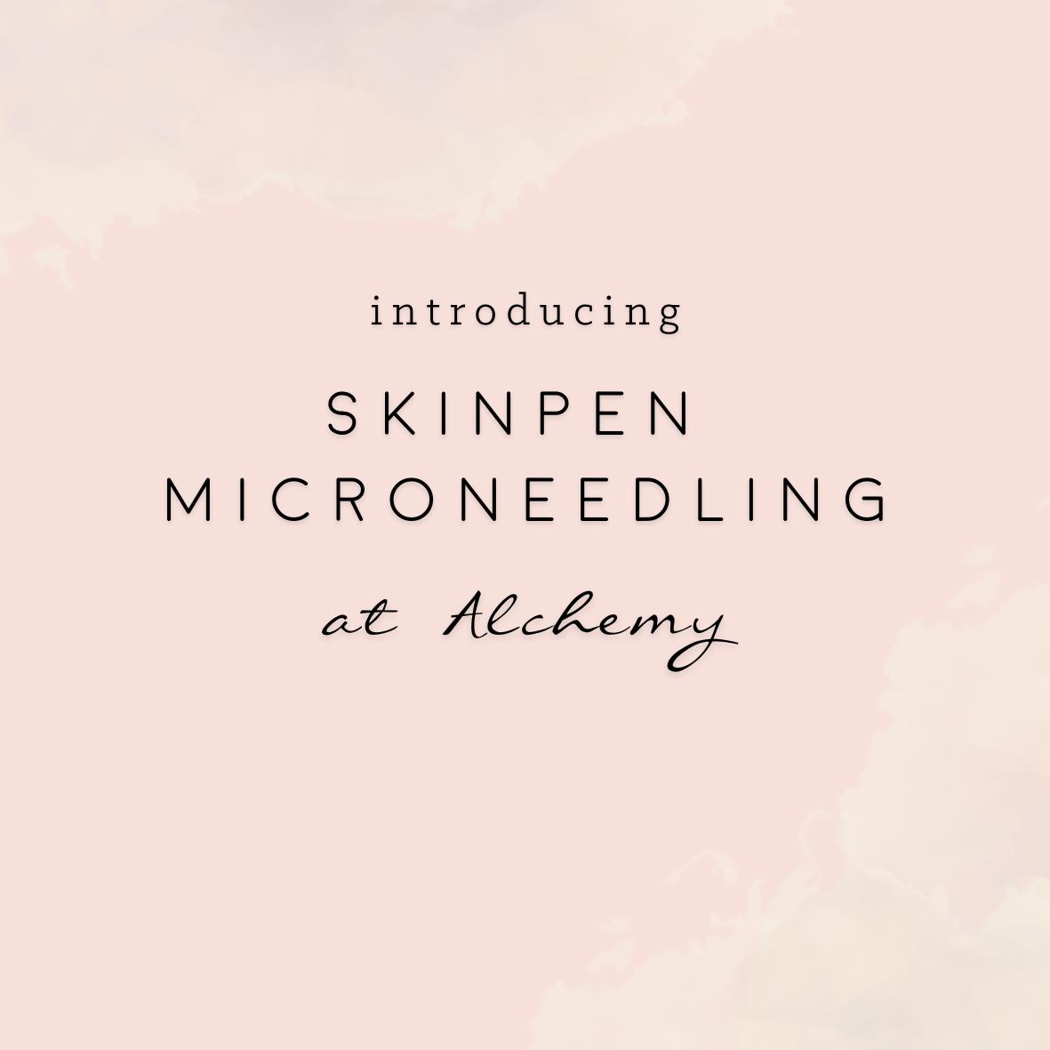 Introducing: SkinPen Microneedling